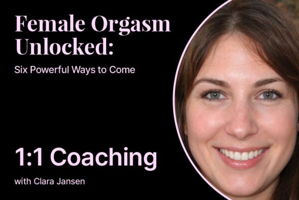 Female Orgasm Unlocked: 1:1 Coaching