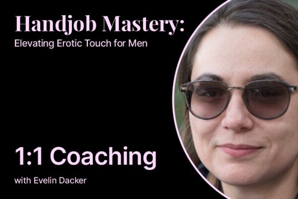 Handjob Mastery: 1:1 Coaching